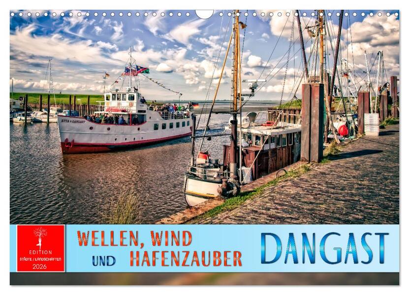 Dangast - Wellen Wind und Hafenzauber (Wandkalender 2026 DIN A3 quer) CALVENDO Monatskalender