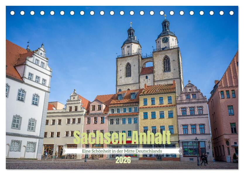 Sachsen-Anhalt - Eine Schönheit in der Mitte Deutschlands (Tischkalender 2026 DIN A5 quer) CALVENDO Monatskalender