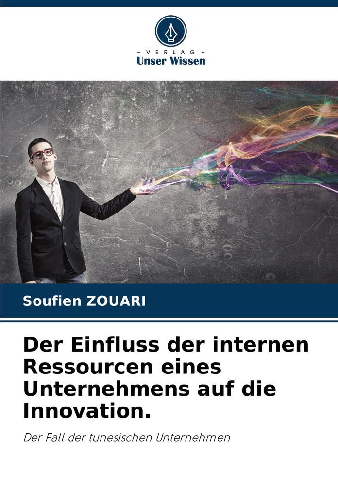 Der Einfluss der internen Ressourcen eines Unternehmens auf die Innovation.