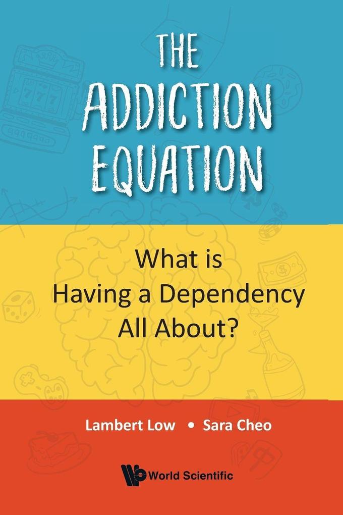 ADDICTION EQUATION THE