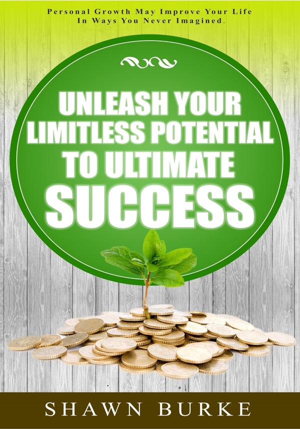 Unleash Your Limitless Potential To Ultimate Success