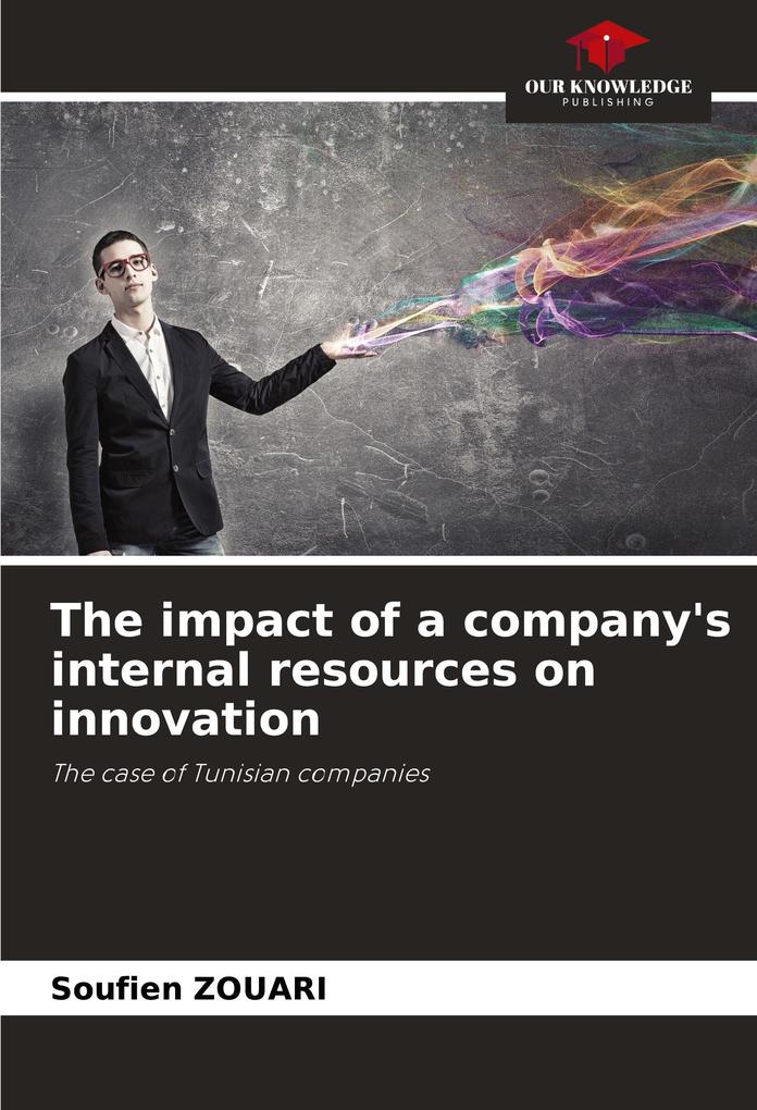 The impact of a company's internal resources on innovation
