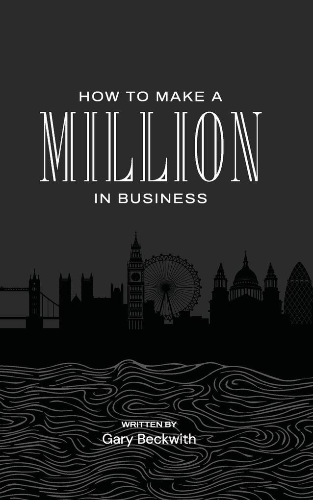 How to Make a Million in Business