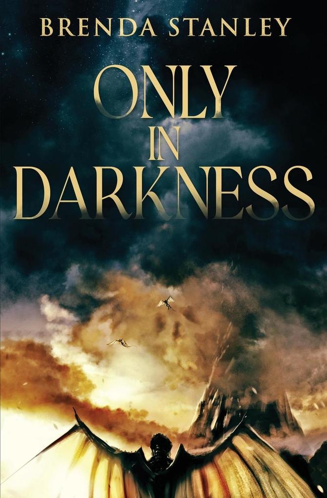 Only in Darkness