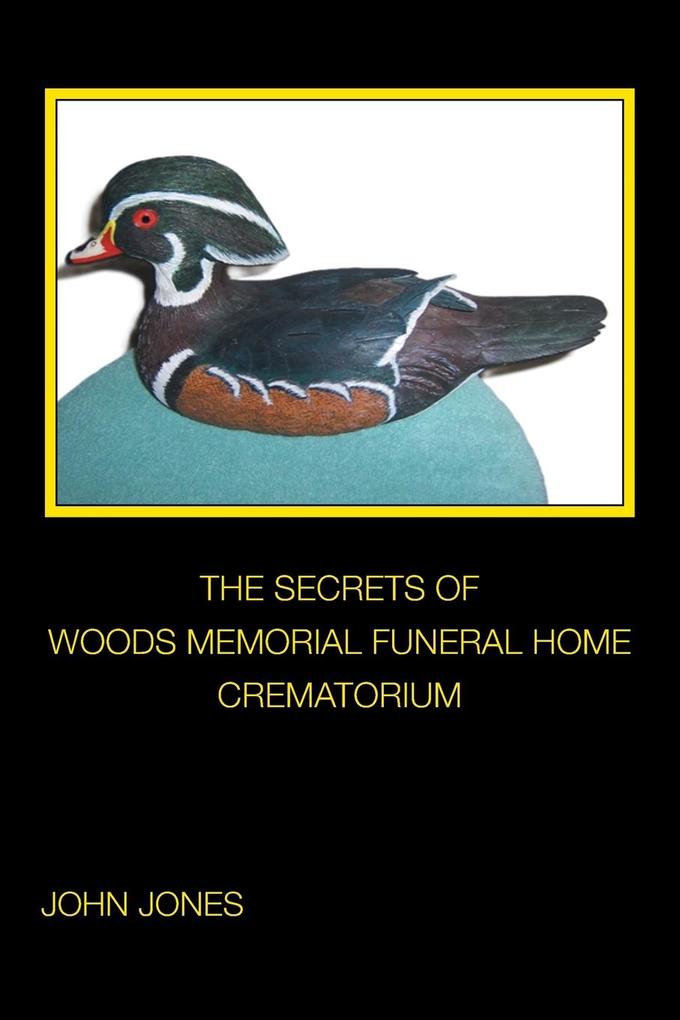 THE SECRETS OF WOODS MEMORIAL FUNERAL HOME CREMATORIUM