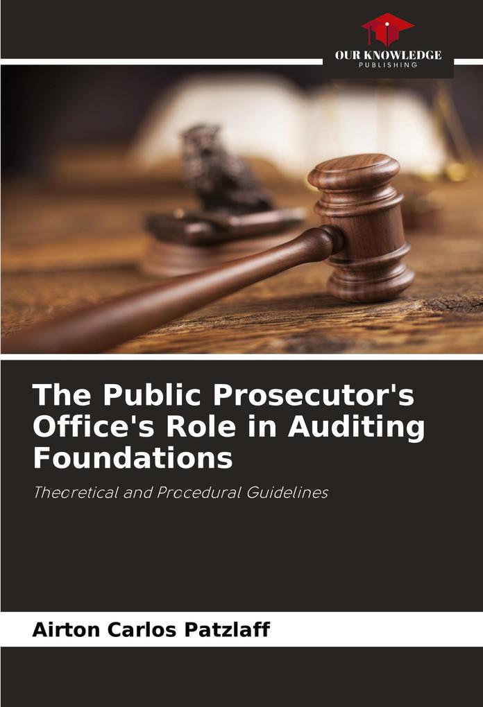 The Public Prosecutor's Office's Role in Auditing Foundations