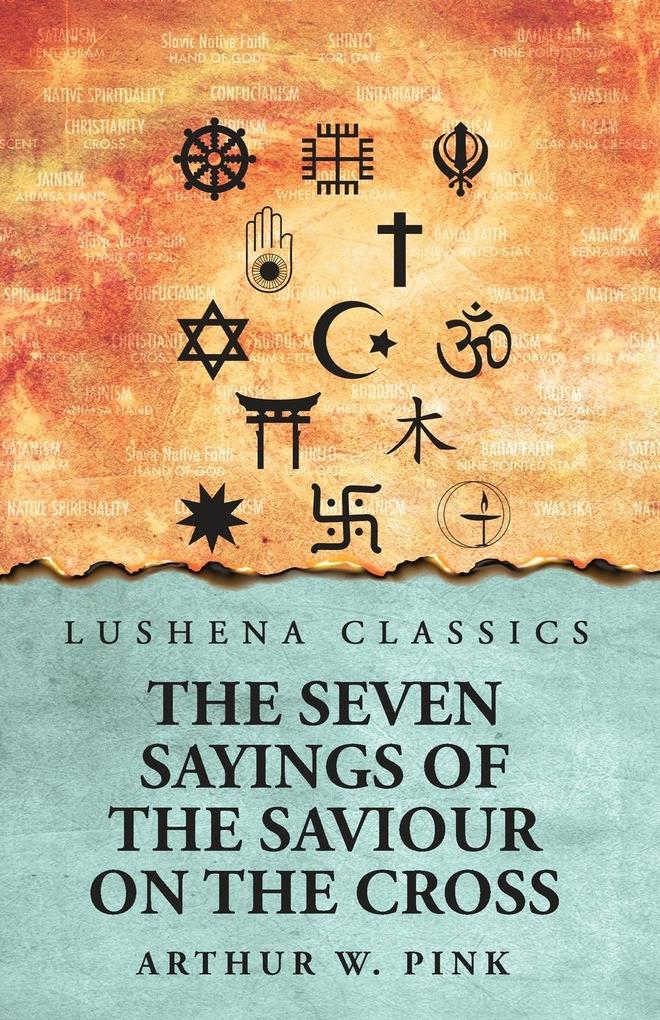 The Seven Sayings of the Saviour on the Cross