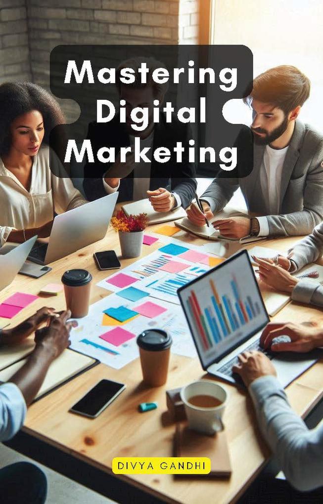 Mastering Digital Marketing