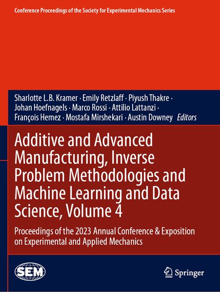 Additive and Advanced Manufacturing Inverse Problem Methodologies and Machine Learning and Data Science Volume 4