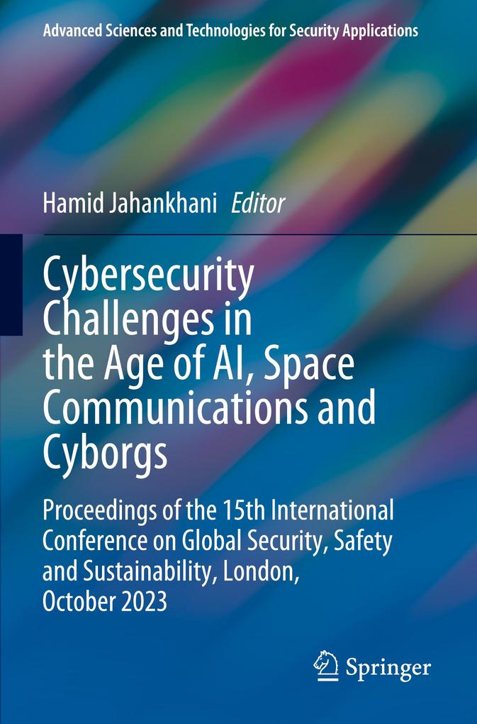 Cybersecurity Challenges in the Age of AI Space Communications and Cyborgs