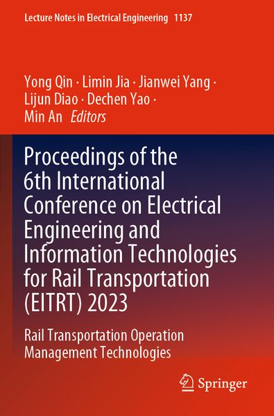Proceedings of the 6th International Conference on Electrical Engineering and Information Technologies for Rail Transportation (EITRT) 2023