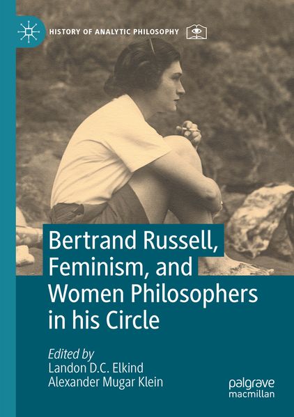Bertrand Russell Feminism and Women Philosophers in his Circle
