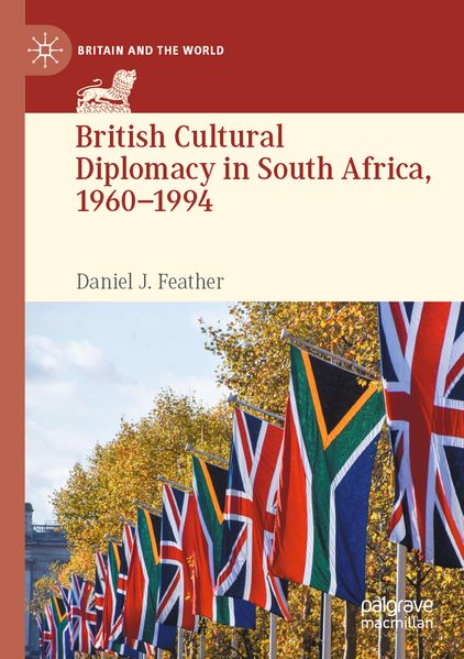 British Cultural Diplomacy in South Africa 1960-1994