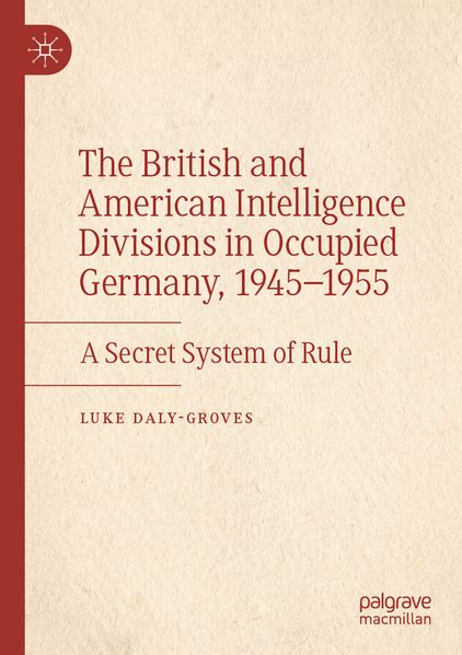 The British and American Intelligence Divisions in Occupied Germany 1945-1955