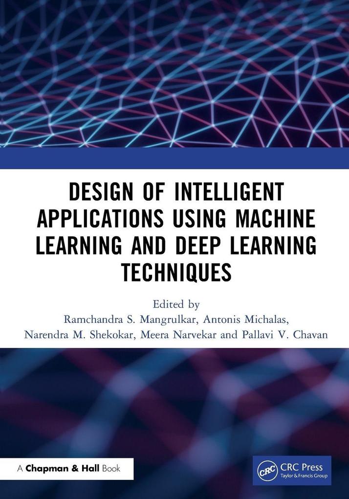 Design of Intelligent Applications using Machine Learning and Deep Learning Techniques