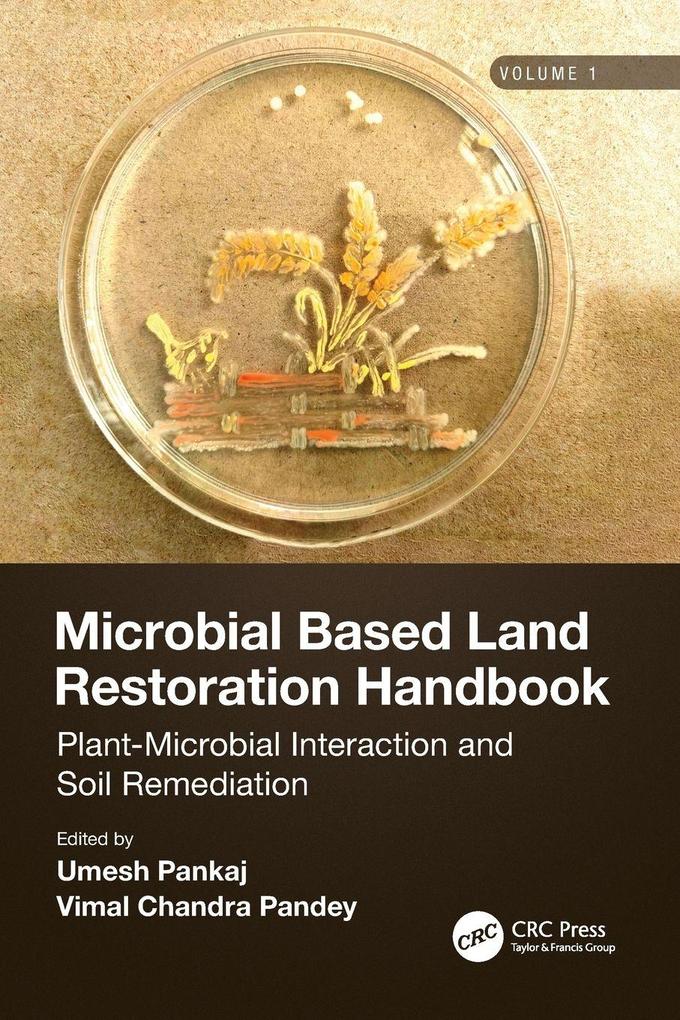 Microbial Based Land Restoration Handbook Volume 1