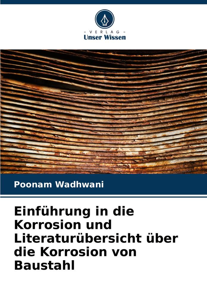 Einführung in die Korrosion und Literaturübersicht über die Korrosion von Baustahl