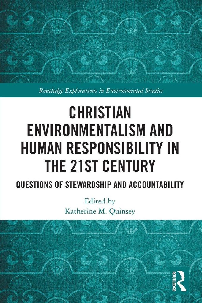 Christian Environmentalism and Human Responsibility in the 21st Century