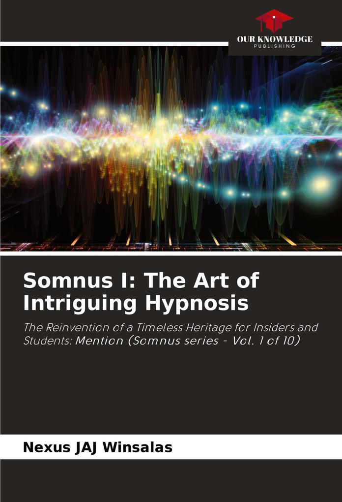 Somnus I: The Art of Intriguing Hypnosis