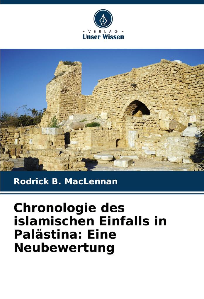 Chronologie des islamischen Einfalls in Palästina: Eine Neubewertung