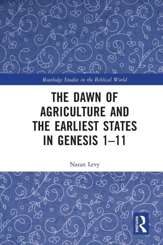 The Dawn of Agriculture and the Earliest States in Genesis 1-11