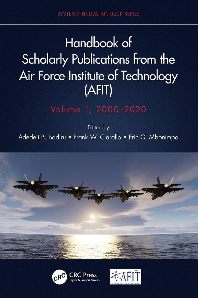 Handbook of Scholarly Publications from the Air Force Institute of Technology (AFIT) Volume 1 2000-2020