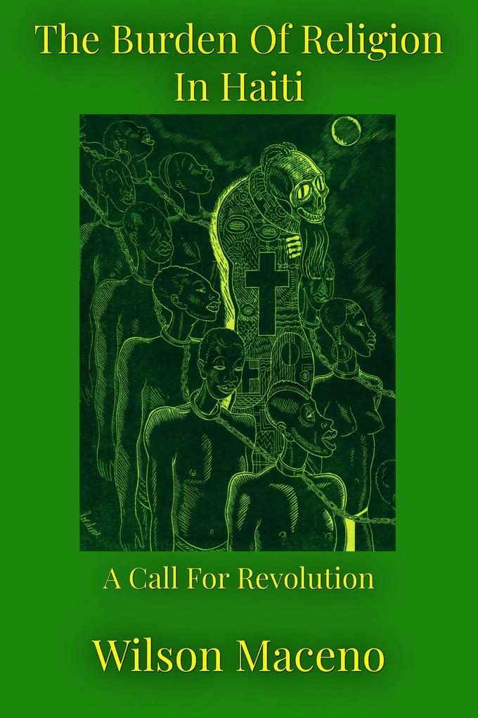 The Burden of Religion in Haiti: A call for Revolution