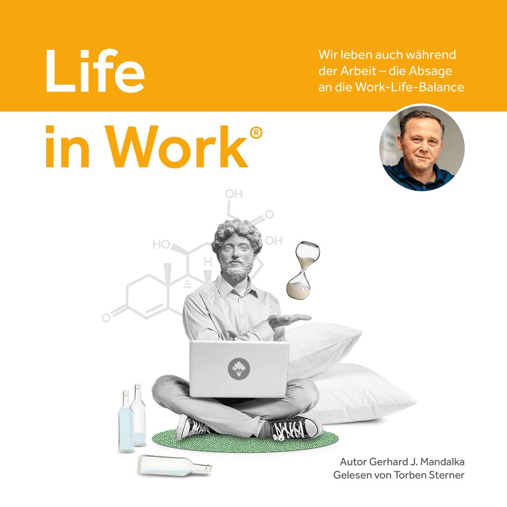 Life in Work: Wir leben auch während der Arbeit die Absage an die Work-Life-Balance