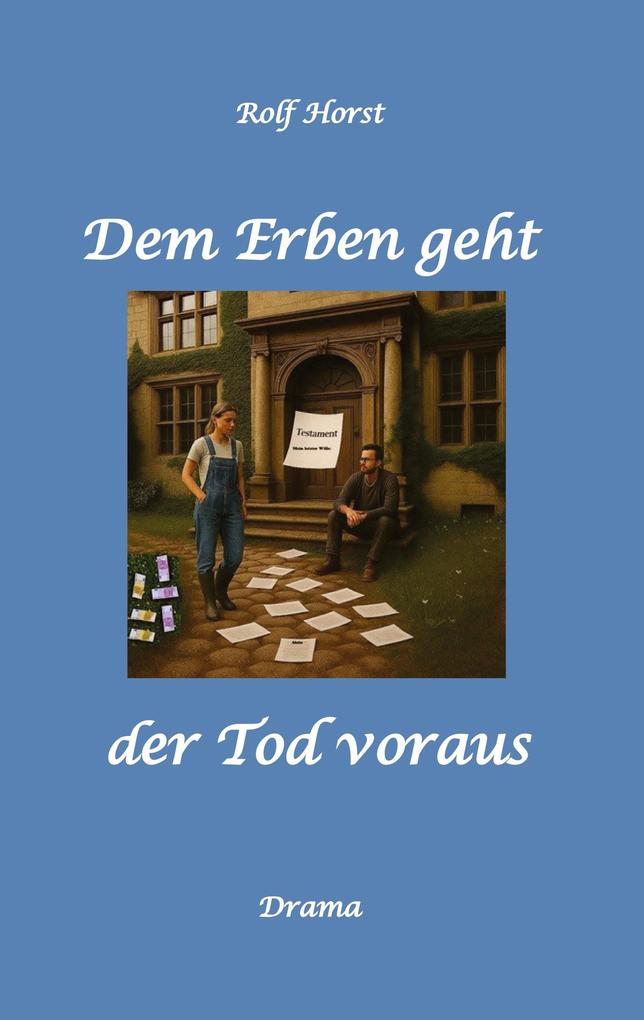 Dem Erben geht der Tod voraus: Adoption Cousine Notar Testament Erbe uneheliches Kind LKA Haikus Zen Permakultur Überfall Schädel-Hirn-Trauma Försterin Schlägerei Gutshaus Wald