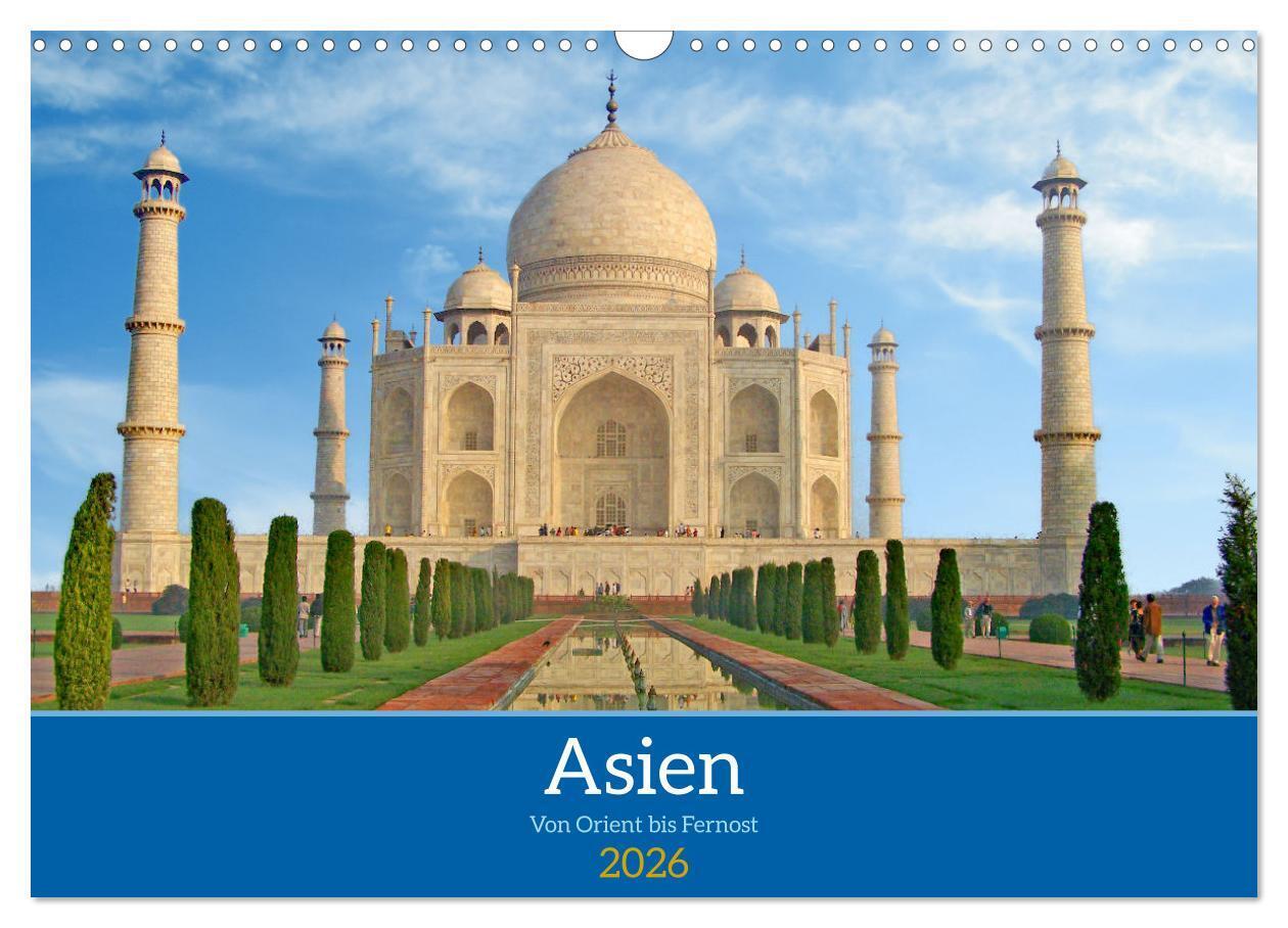 Asien von Orient bis Fernost (Wandkalender 2026 DIN A3 quer) CALVENDO Monatskalender