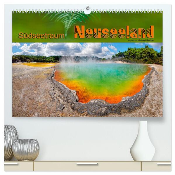 Südseetraum Neuseeland (hochwertiger Premium Wandkalender 2026 DIN A2 quer) Kunstdruck in Hochglanz