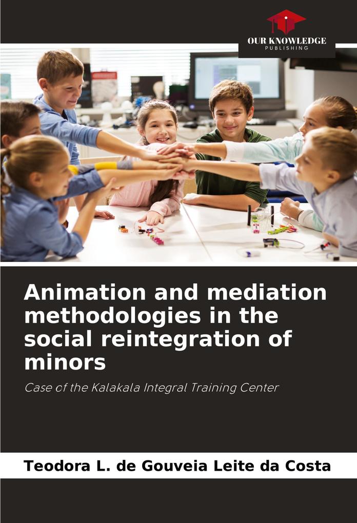 Animation and mediation methodologies in the social reintegration of minors