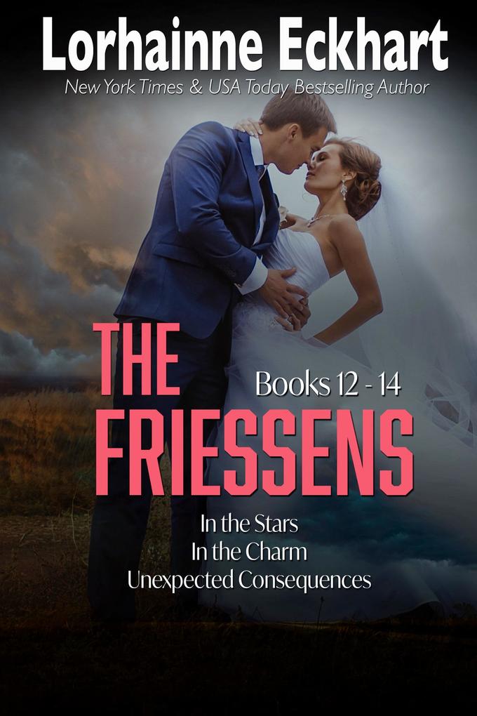 The Friessens: Books 12 - 14