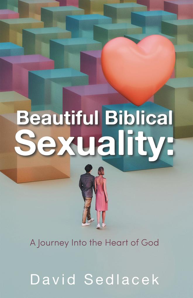 Beautiful Biblical Sexuality: