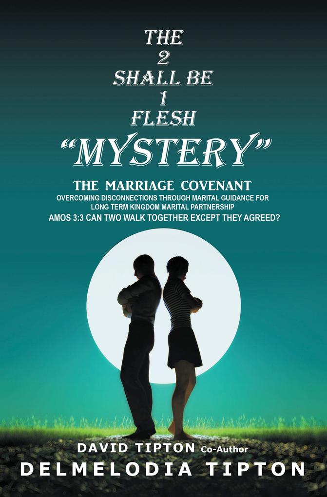 THE 2 SHALL BE 1 FLESH 'MYSTERY'