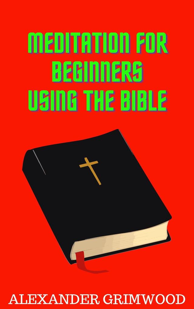 Meditation for Beginners Using the Bible