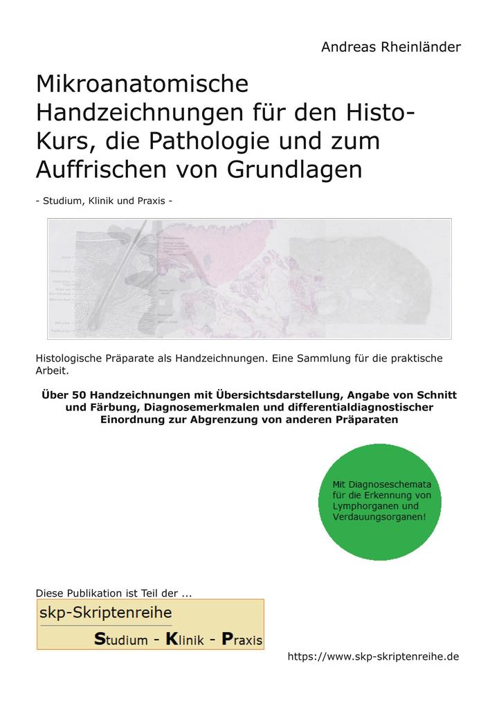 Mikroanatomische Handzeichnungen für den Histo-Kurs die Pathologie und zum Auffrischen von Grundlagen