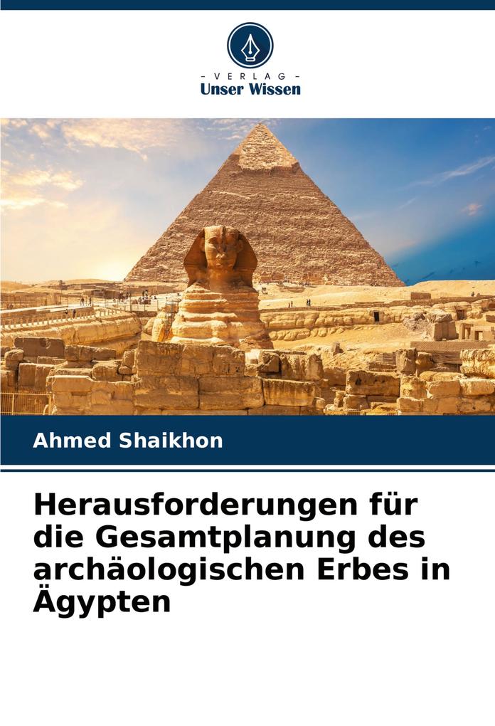 Herausforderungen für die Gesamtplanung des archäologischen Erbes in Ägypten