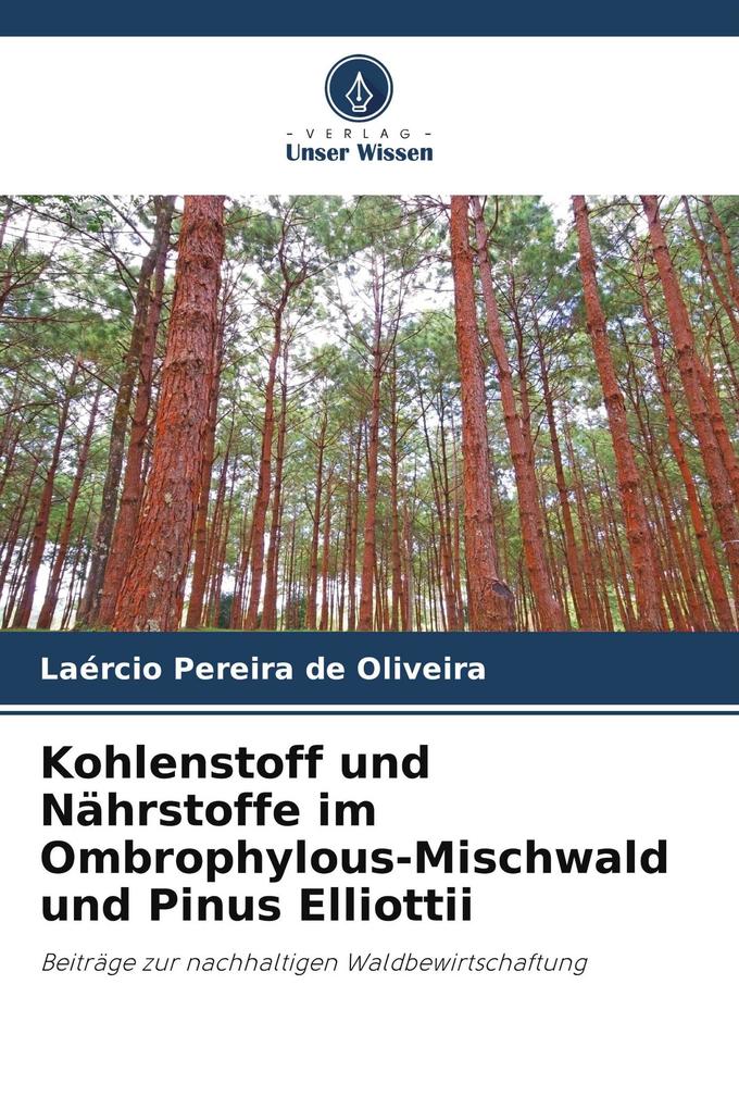 Kohlenstoff und Nährstoffe im Ombrophylous-Mischwald und Pinus Elliottii