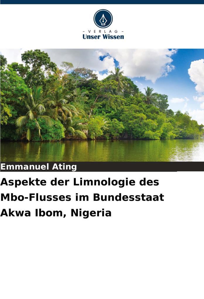 Aspekte der Limnologie des Mbo-Flusses im Bundesstaat Akwa Ibom Nigeria