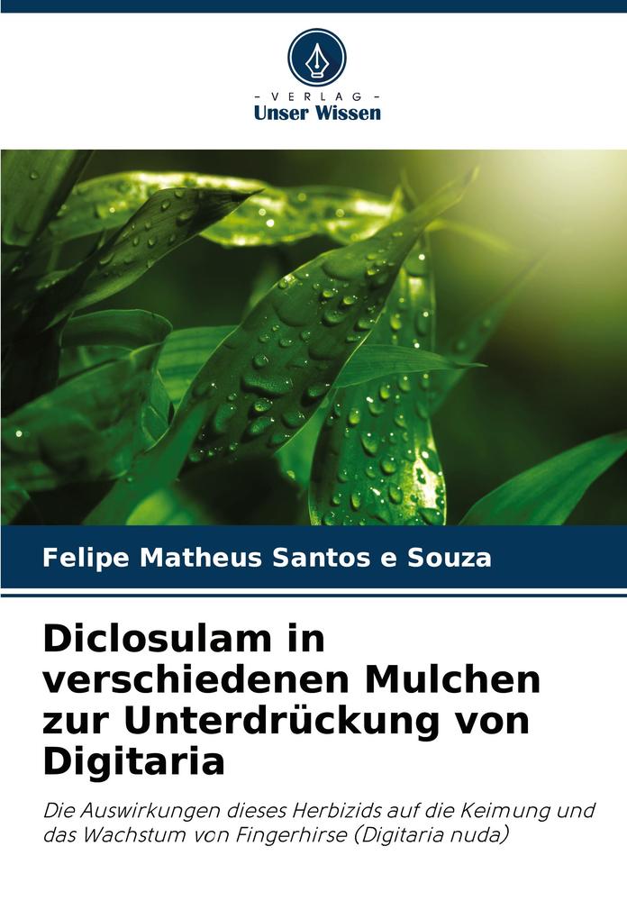 Diclosulam in verschiedenen Mulchen zur Unterdrückung von Digitaria