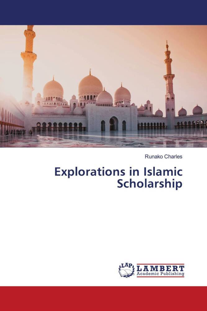 Explorations in Islamic Scholarship
