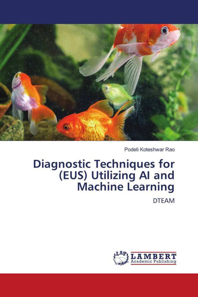 Diagnostic Techniques for (EUS) Utilizing AI and Machine Learning