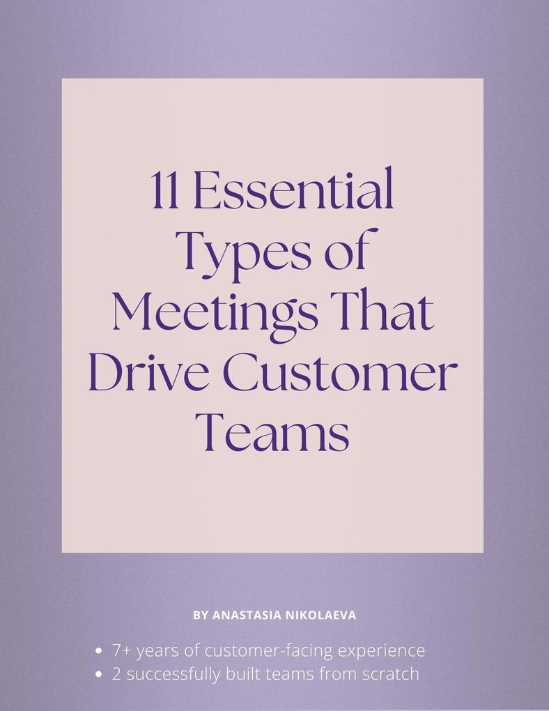 11 Essential Types of Meetings That Drive Customer Teams