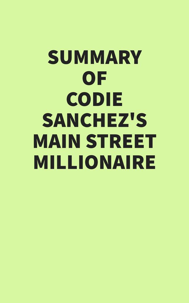 Summary of Codie Sanchez's Main Street Millionaire
