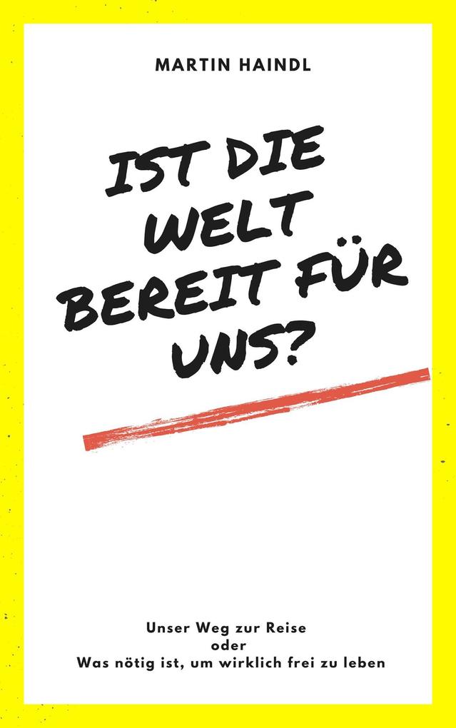 Ist die Welt bereit für uns?