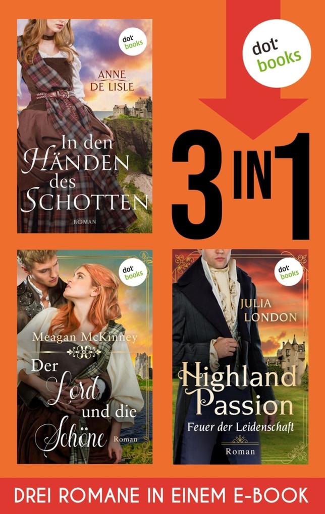 Der Lord und die Schöne In den Händen des Schotten Highland Passion - Feuer der Leidenschaft