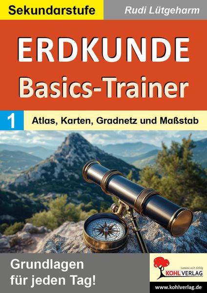 Erdkunde-Basics-Trainer / Band 1: Atlas Karten Gradnetz und Maßstab