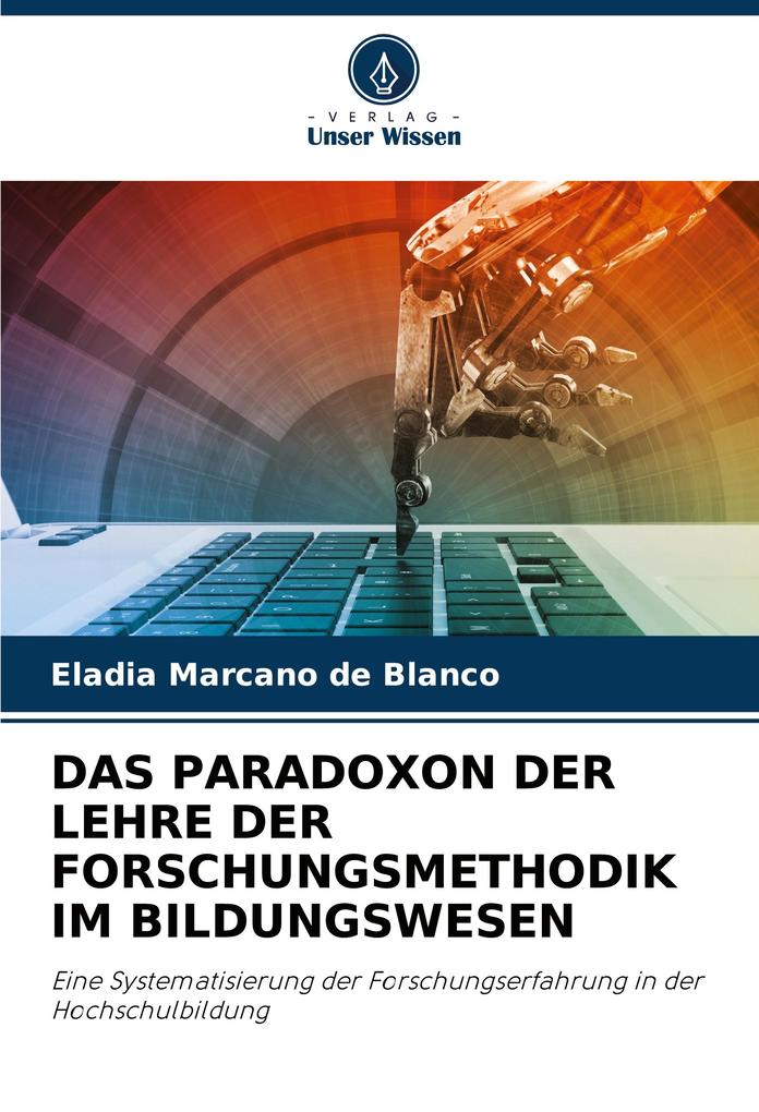 DAS PARADOXON DER LEHRE DER FORSCHUNGSMETHODIK IM BILDUNGSWESEN