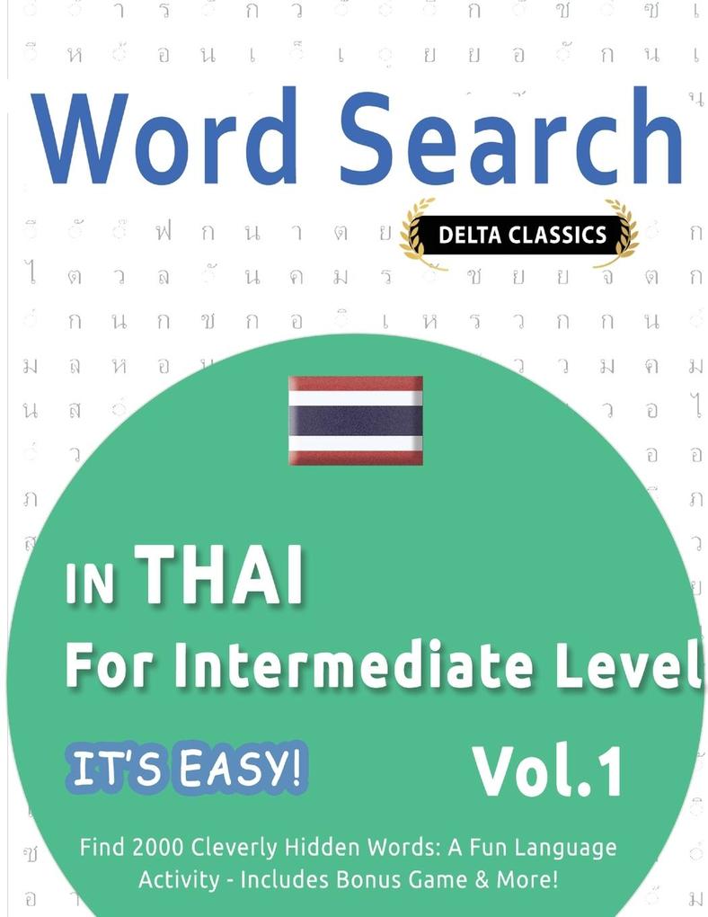 WORD SEARCH IN THAI FOR INTERMEDIATE LEVEL - IT'S EASY! VOL.1 - DELTA CLASSICS - FIND 2000 CLEVERLY HIDDEN WORDS